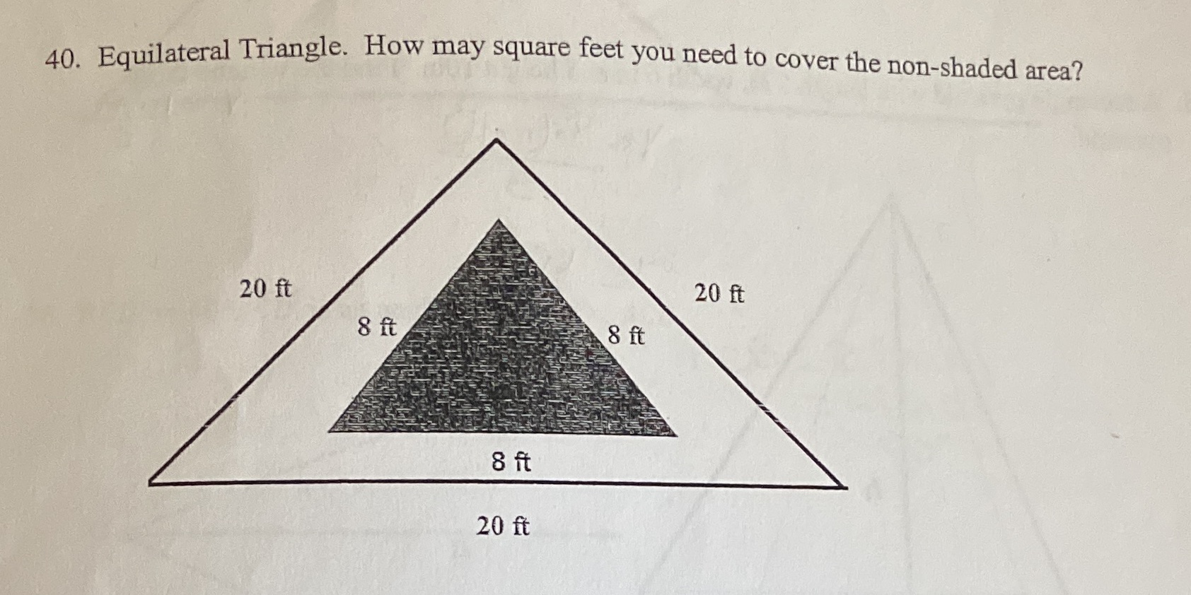 40. Equilateral Triangle. How may square feet you