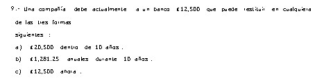 9 .- Ung compania debe actualmente a un banco