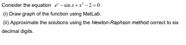 vipul mathe Consider the equation e* -six+x -2=0.