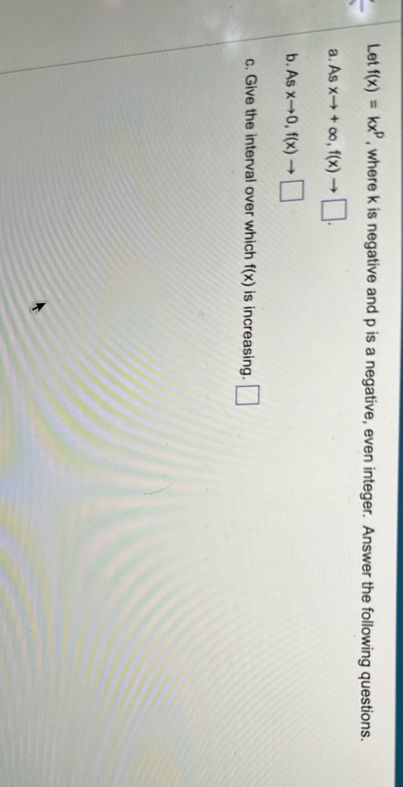 Let f(x) = kx' , where k is negative and p