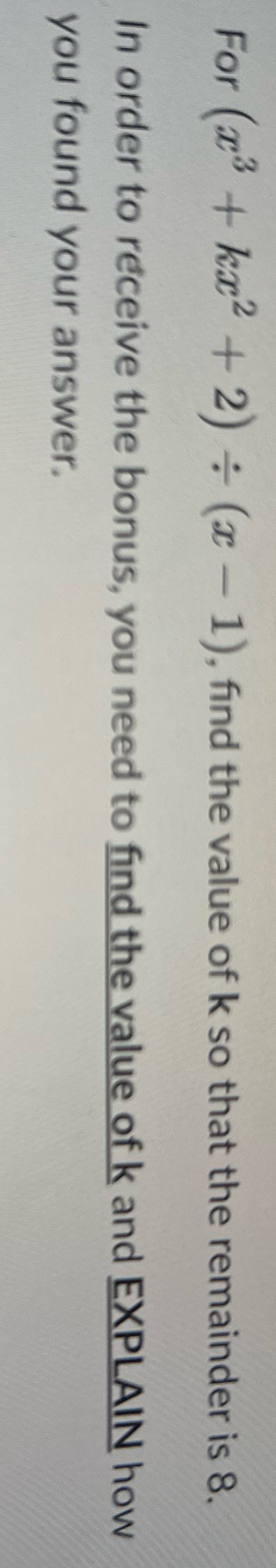 For (x3 + kx+ 2) : (x - 1), find the value of k