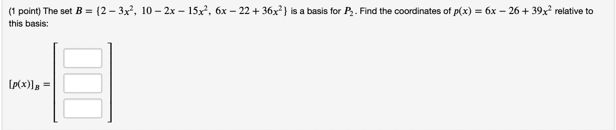 (1 point) The set B={i; 3H3 3H? 3H3 '31} is