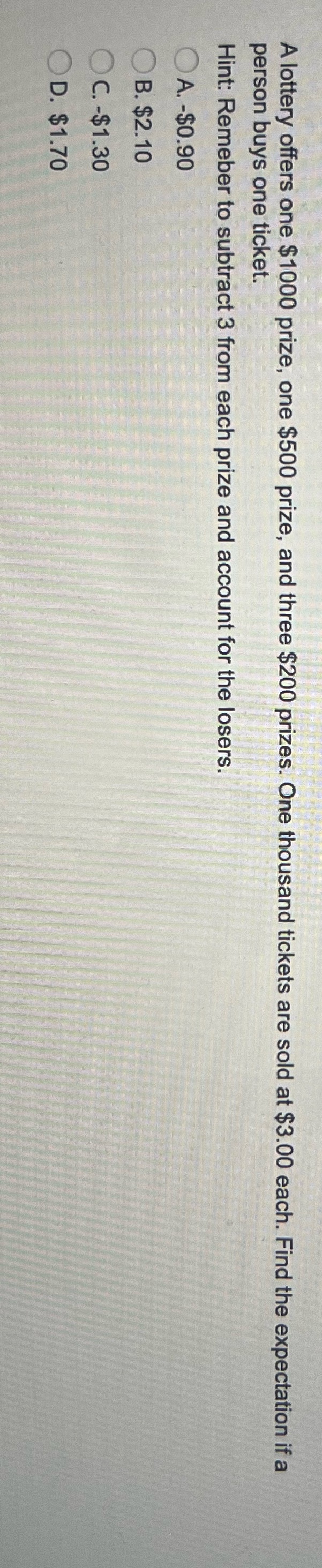 A lottery offers one $1000 prize, one $500 prize,