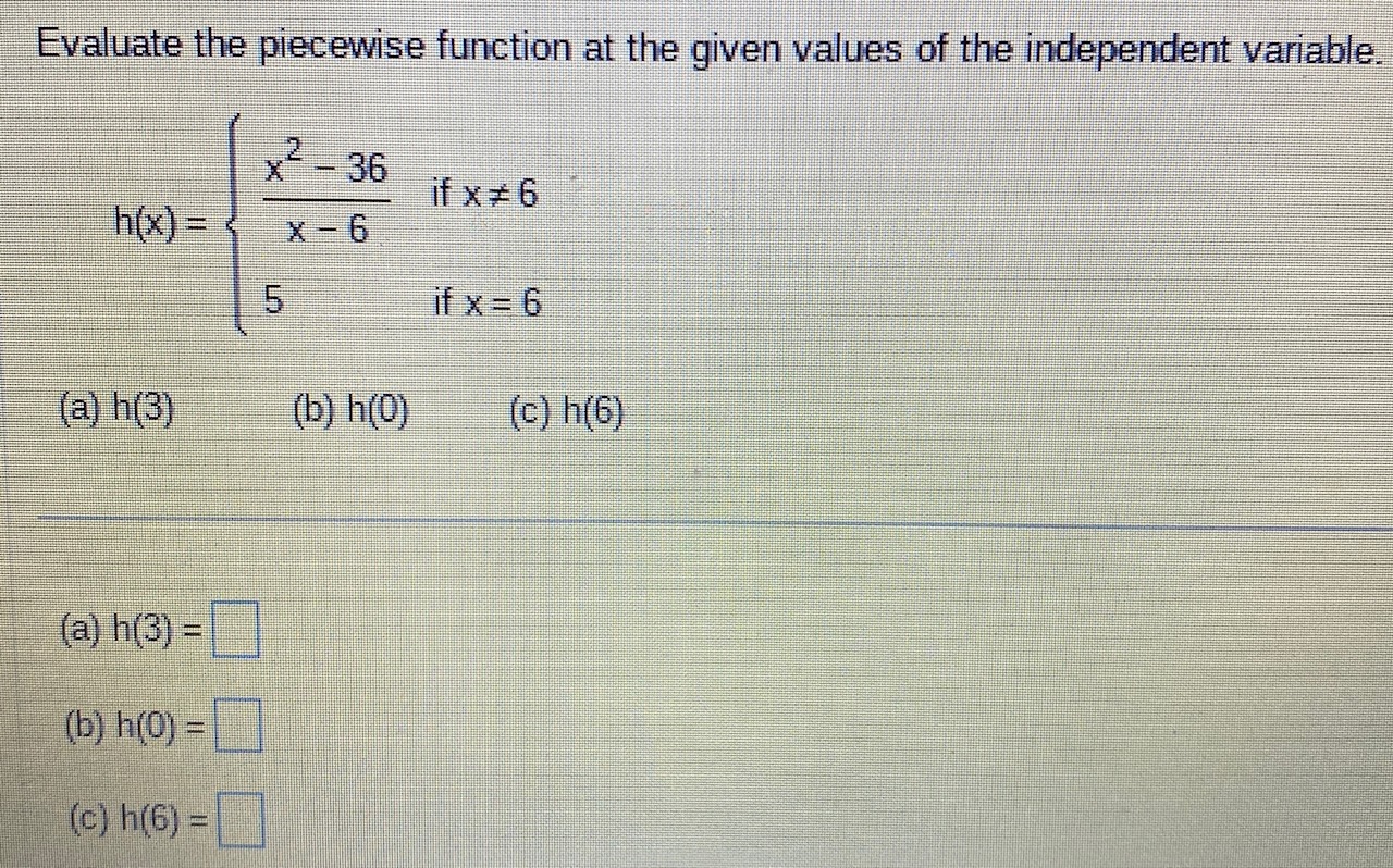 Evaluate the piecewise function at the given