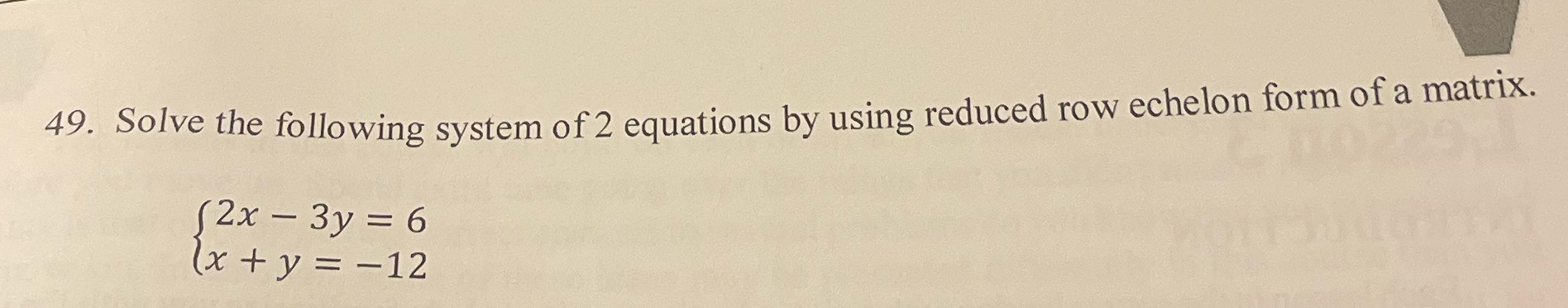 49. Solve the following system of 2 equations by