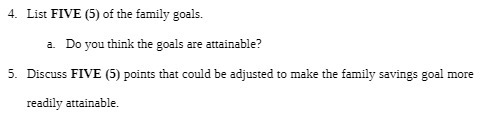 4. List FIVE (5) of the family goals. a. Do you