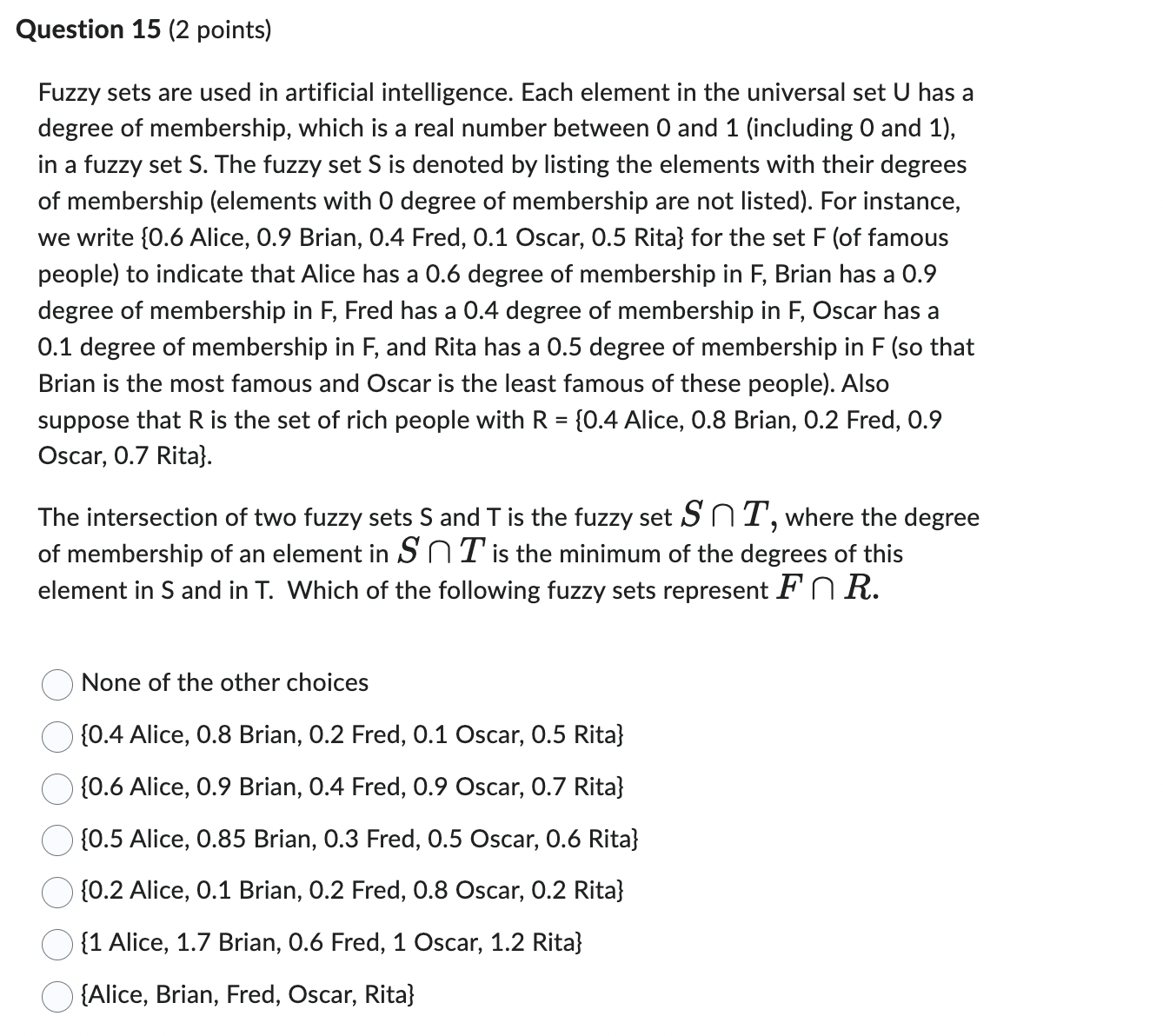Question 15 (2 points) Fuzzy sets are used in
