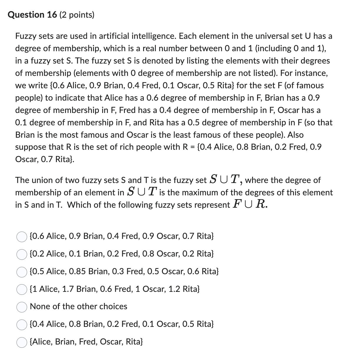 Question 15 (2 points) Fuzzy sets are used in
