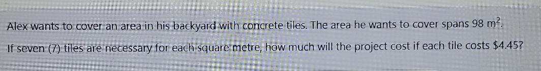 Alex wants to cover an area in his backyard with