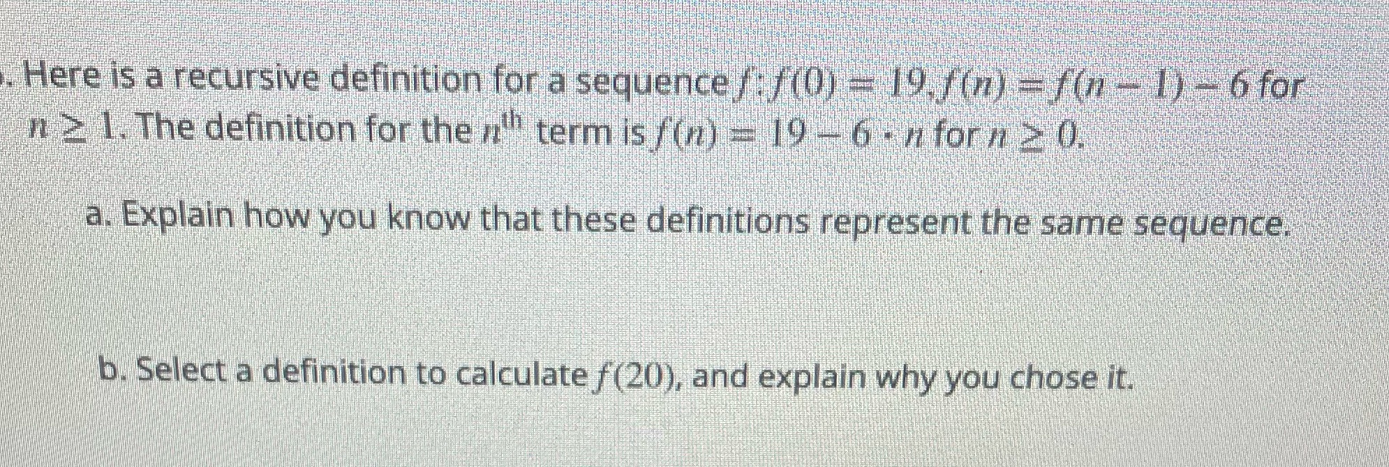 Here is a recursive definition for a sequence / :