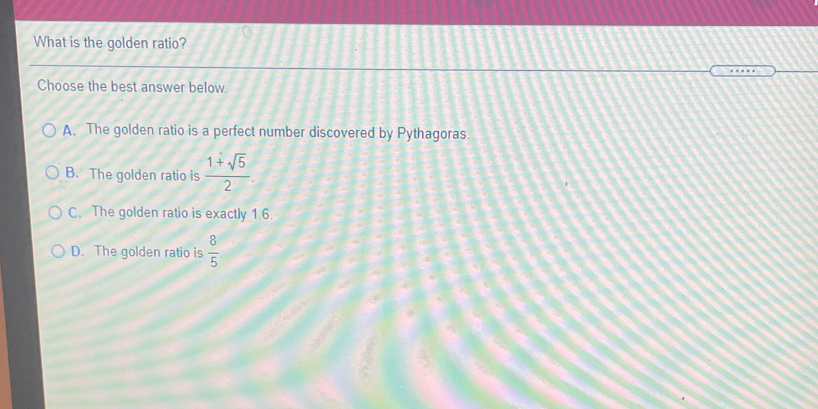 What is the golden ratio? Choose the best answer