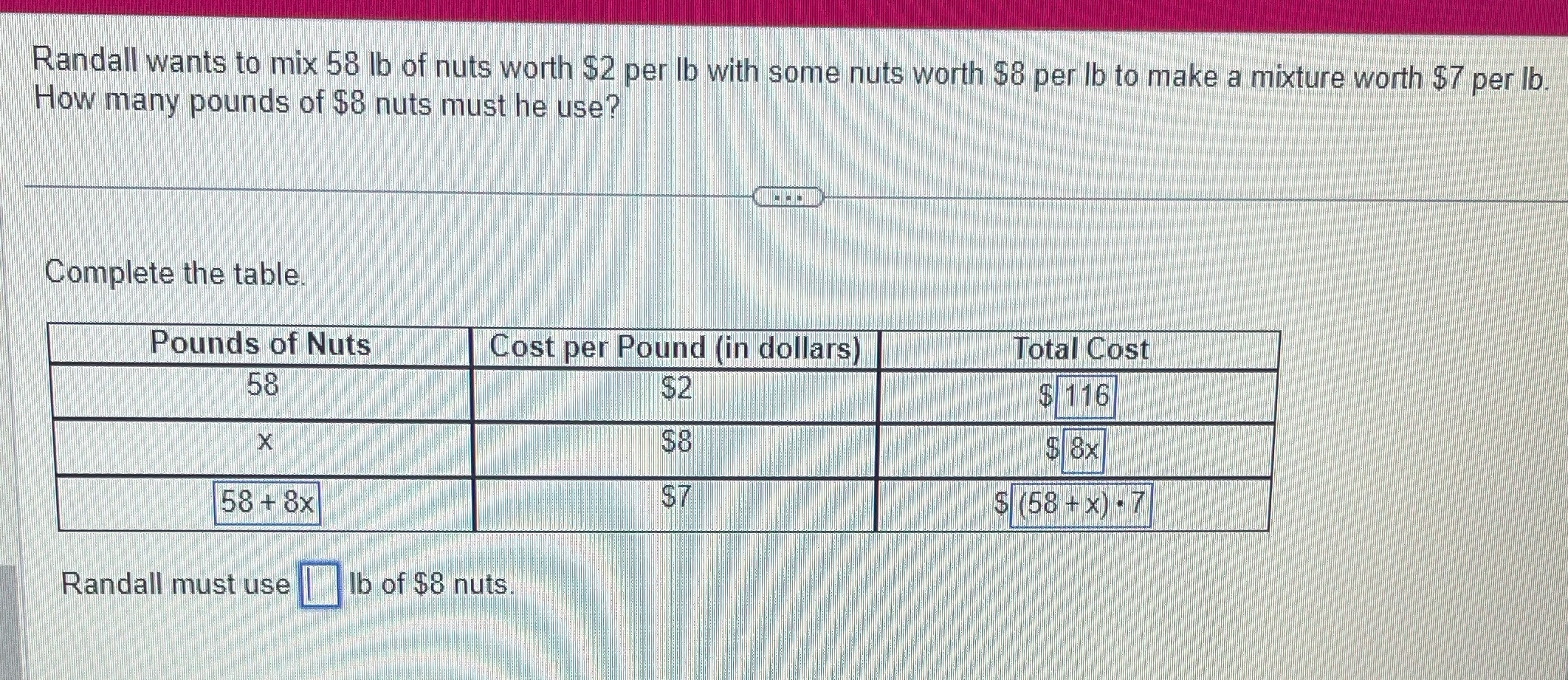 Randall wants to mix 58 lb of nuts worth $2 per