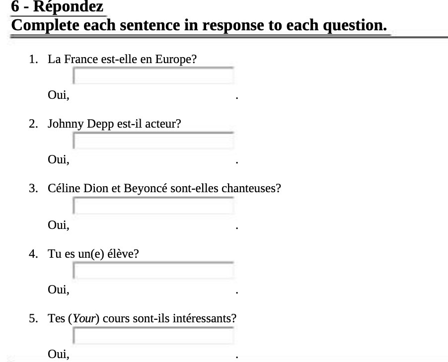 6 - Repondez Complete each sentence in response