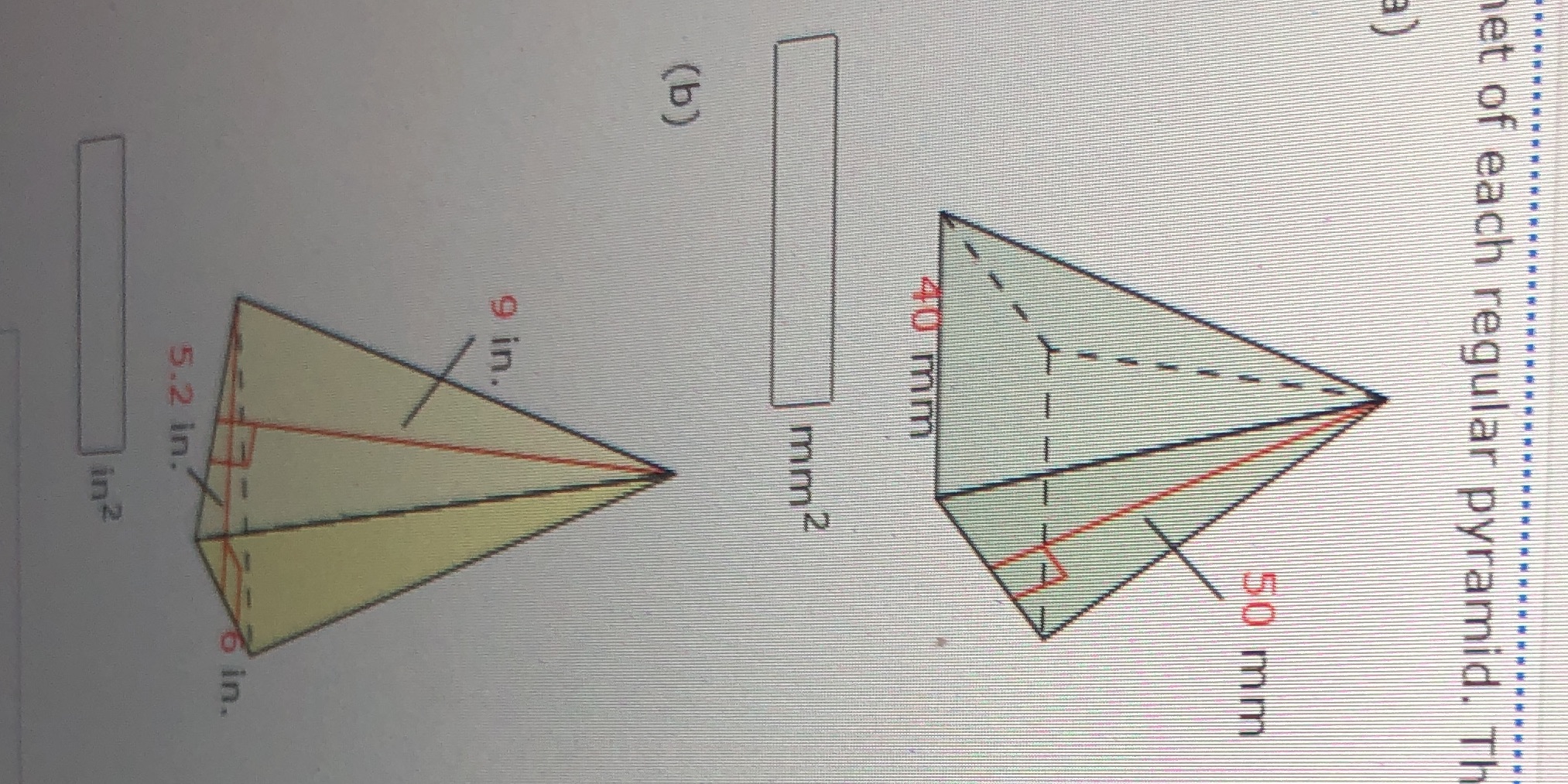 Sketch a net of each regular pyramid. Then use