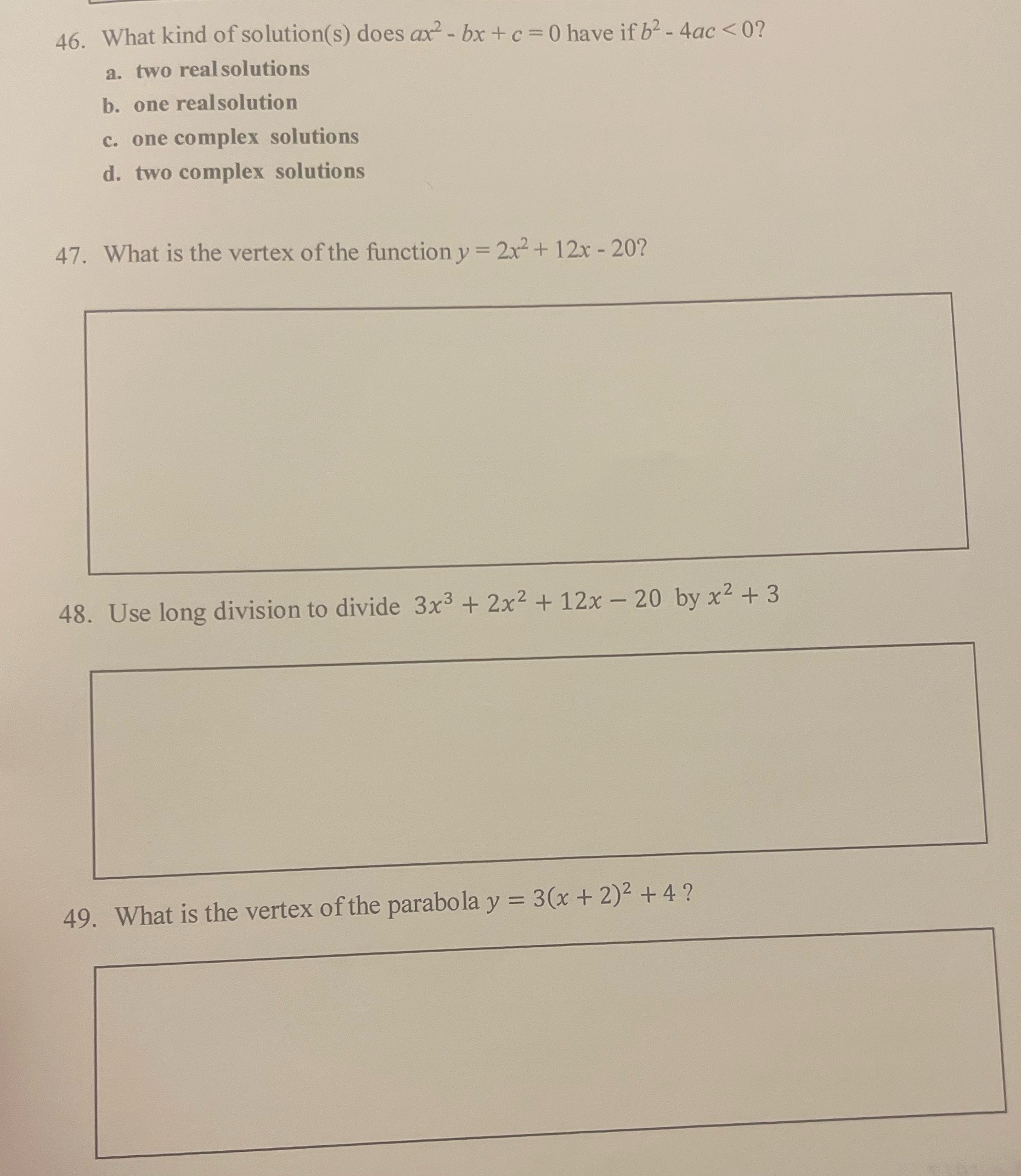 46. What kind of solution(s) does ax2 - bx + c =0