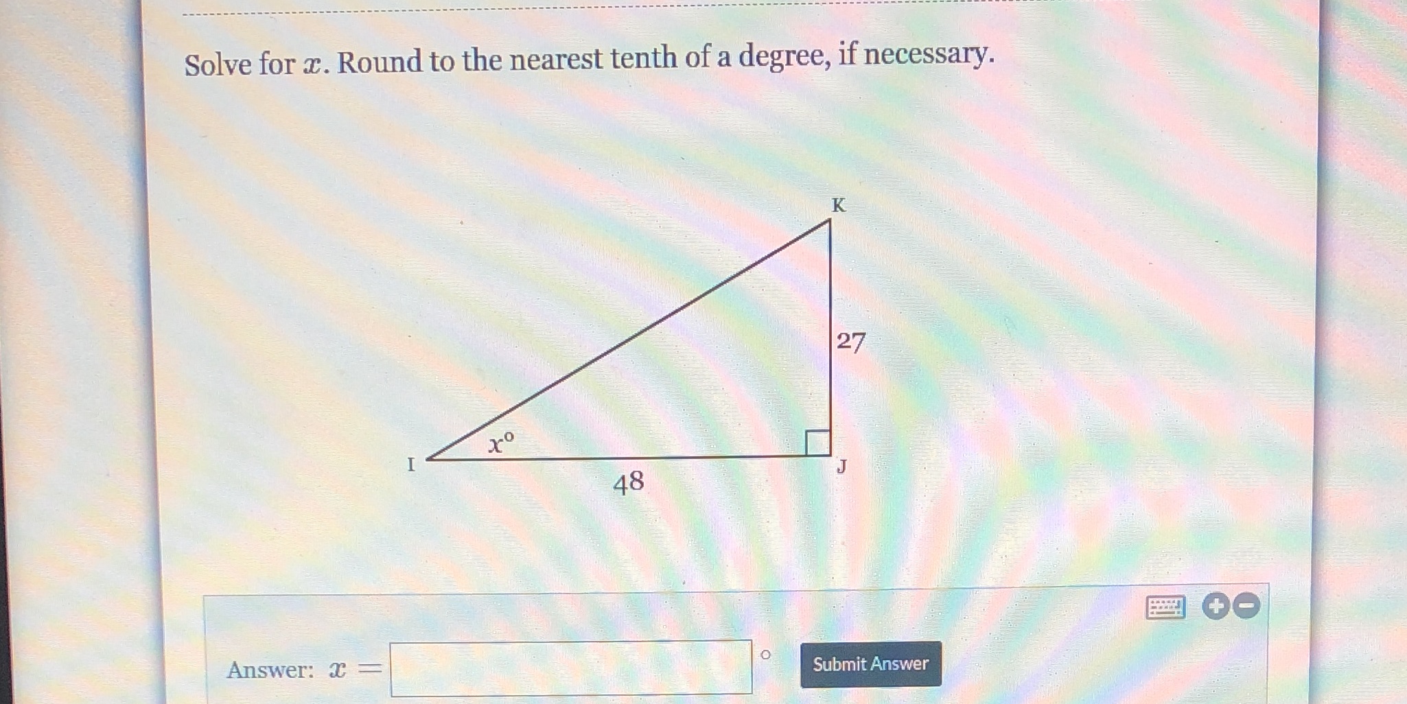 Geometry Solve for x. Round to the nearest tenth