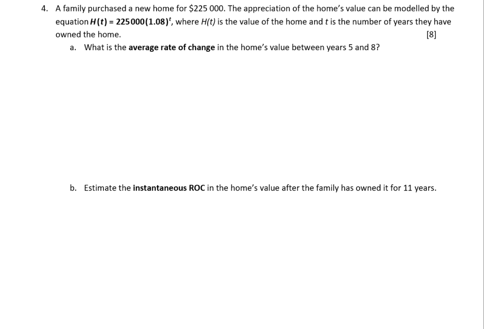 4. A family purchased a new home for $225 000.
