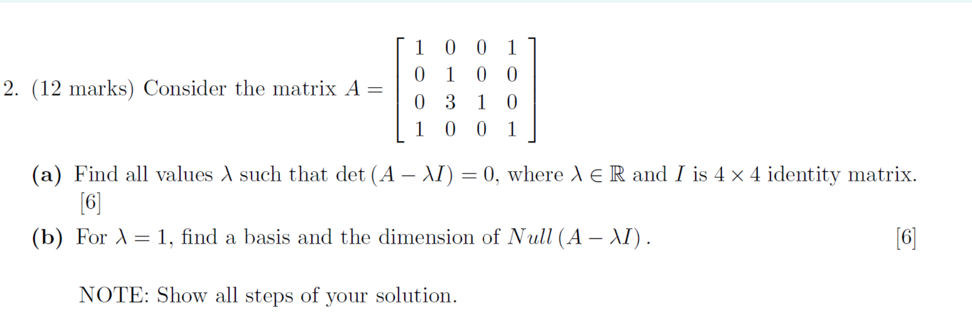 1. (12 marks) (:1) Consider the matrix 1 1 O 6 2