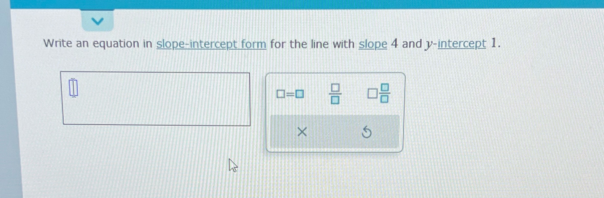 Write equation in slope intercept form for the
