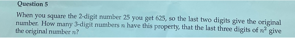 Question 5 When you square the 2-digit number 25