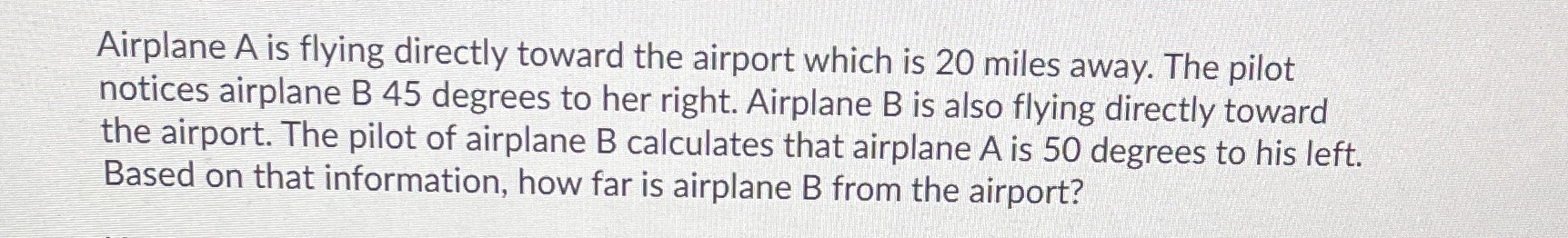 Airplane A is flying directly toward the airport