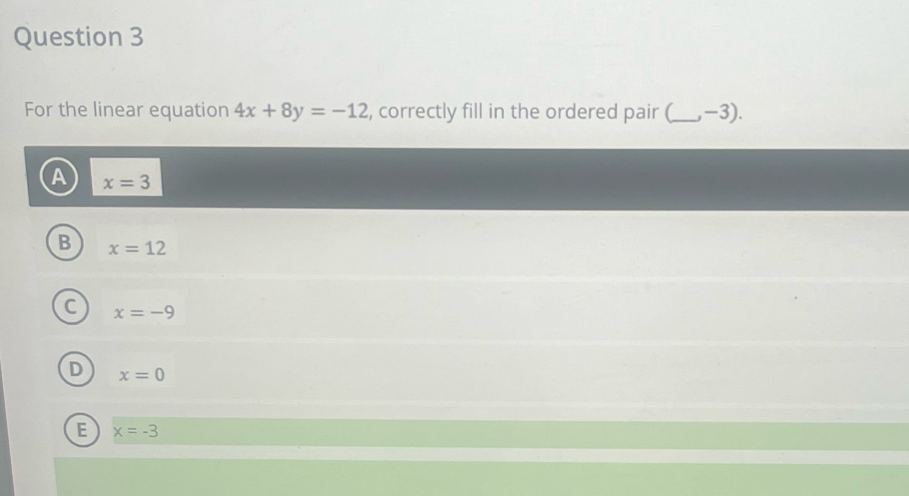 Question 3 For the linear equation 43: + By = 12,