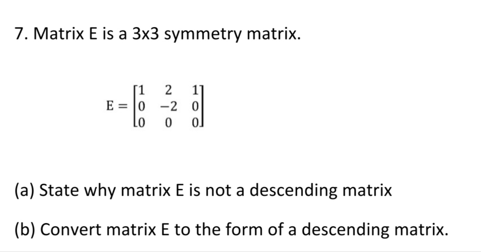 how to solve 7. Matrix E is a 3x3 symmetry