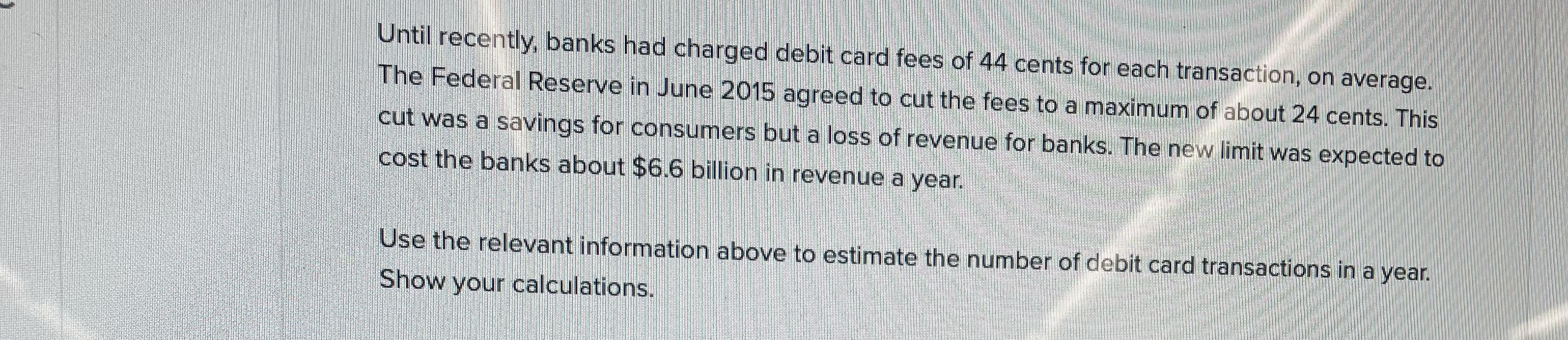 Until recently, banks had charged debit card fees