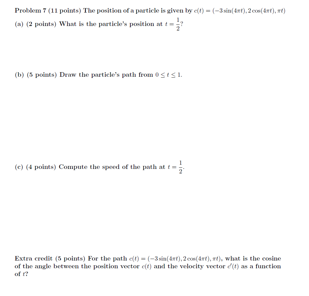 Problem 7 (11 points) The position ofa particle