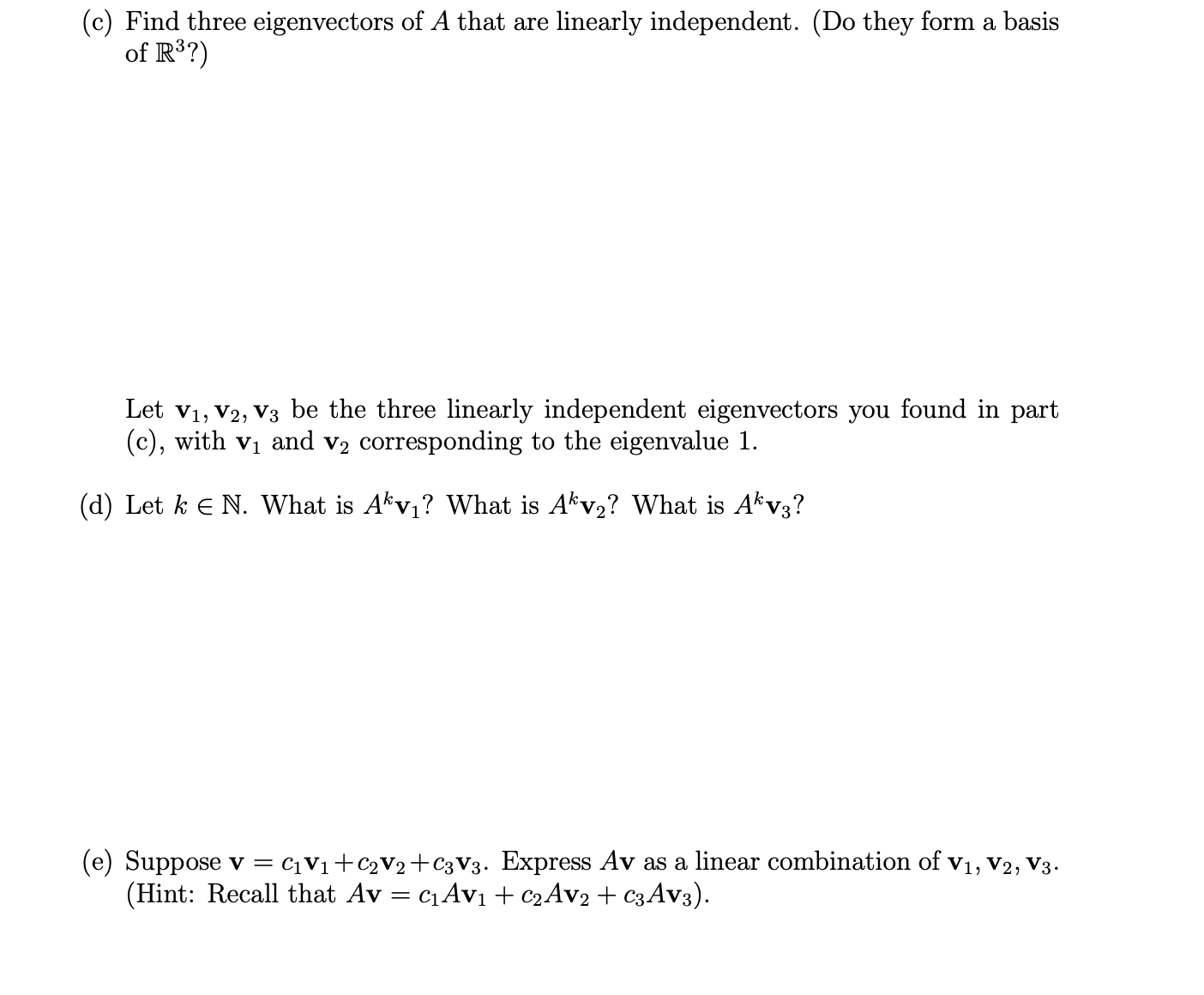 need help with linear Algebra 1 0 1 (1) Consider