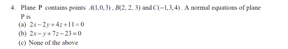 4. Plane P contains points A(1,0,3), B(2. 2, 3)