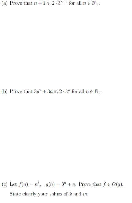 (a) Prove that n + 1 < 2 . 3" for all n EN, . (b)