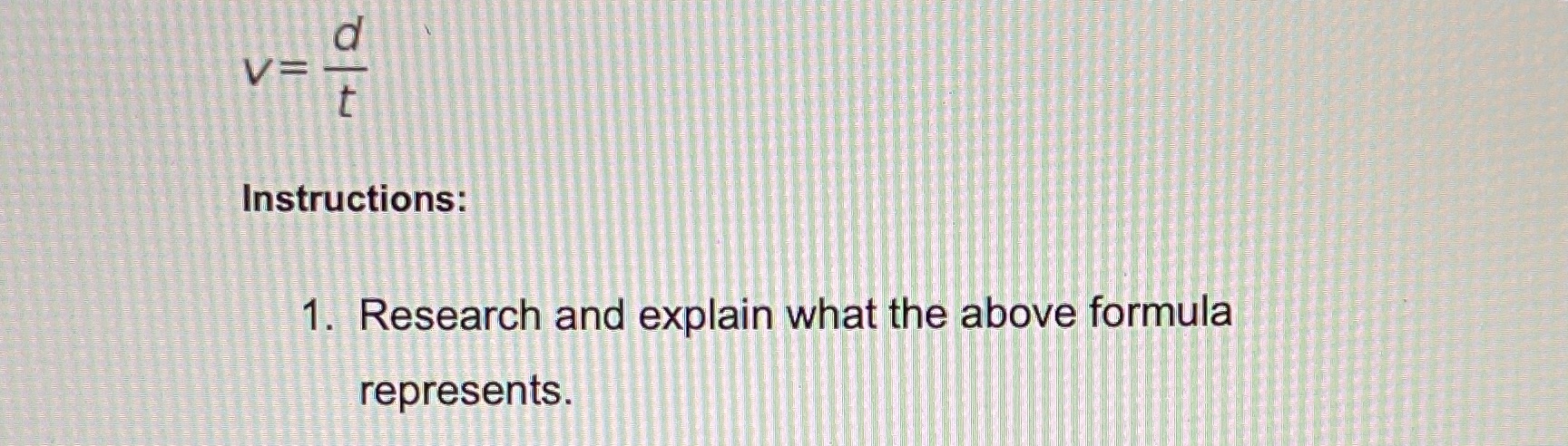 a V= Instructions: 1. Research and explain what