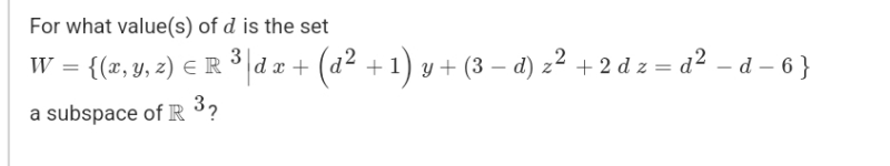 For what value(s) of d is the set W = {(x, y, z)