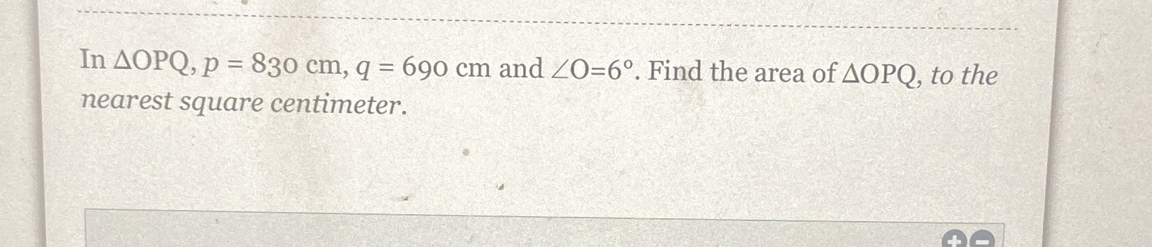 In AOPQ, p = 830 cm, q = 690 cm and ZO=60. Find
