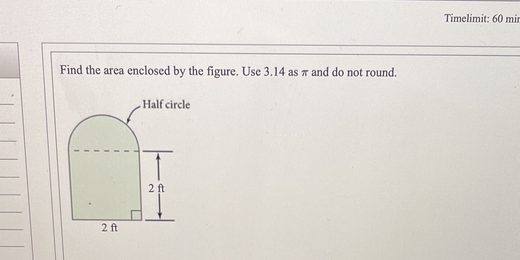 Timelimit: 60 mir Find the area enclosed by the