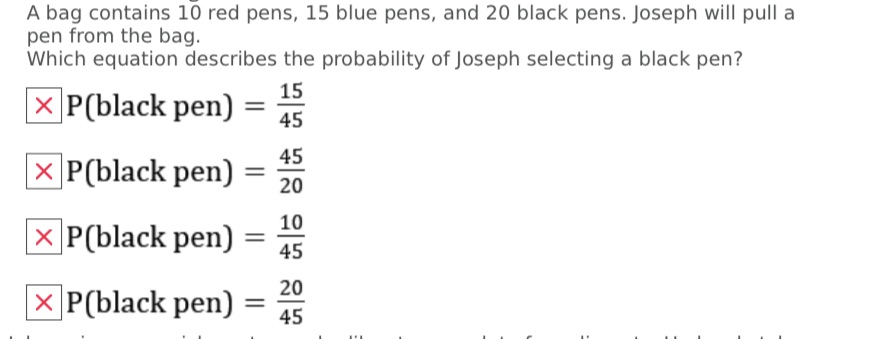 A bag contains 10 red pens, 15 blue pens, and 20
