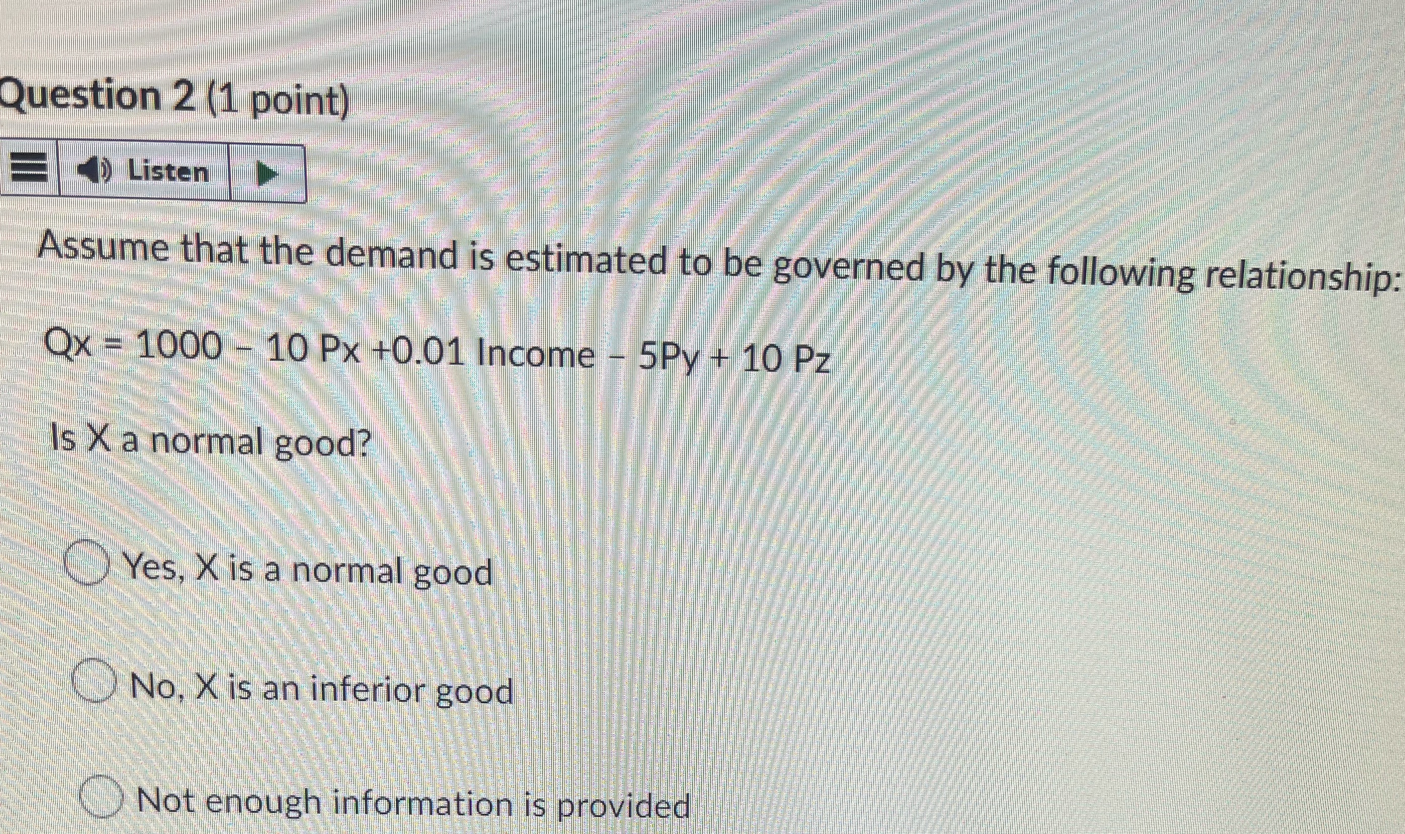 Question 2 (1 point) Listen Assume that the