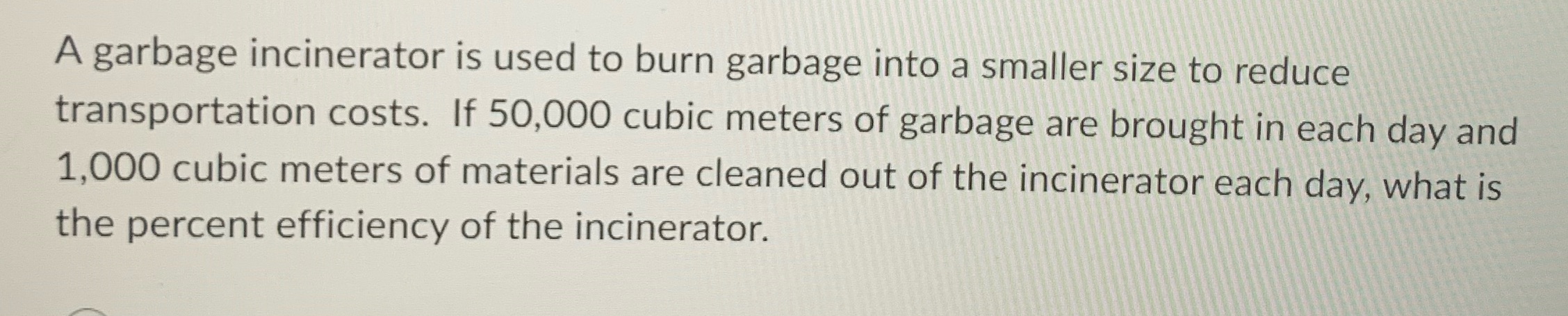 A garbage incinerator is used to burn garbage