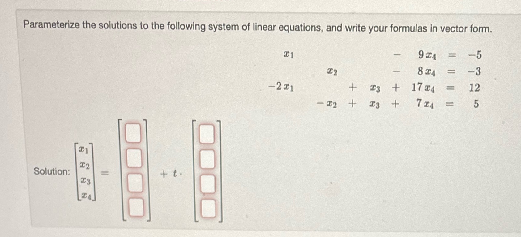 Parameterize the solutions to the following