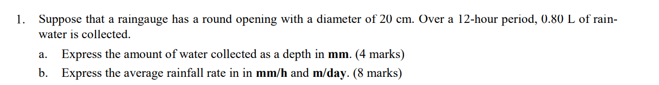 1. Suppose that a raingauge has a round opening