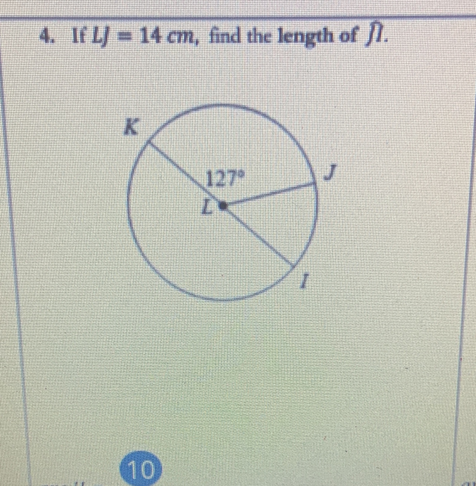 4. If LJ = 14 cm, find the length of JI. K 127" L