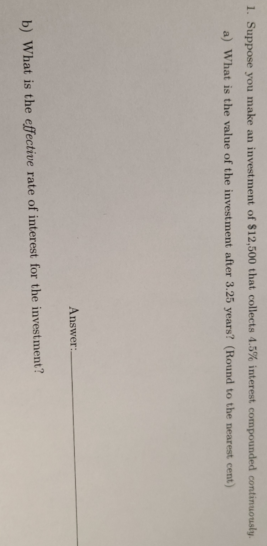 Thank you. 1. Suppose you make an investment of