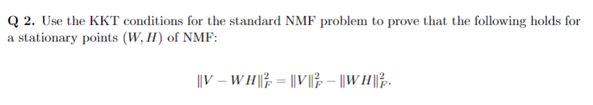 Q 2. Use the KKT conditions for the standard NMF