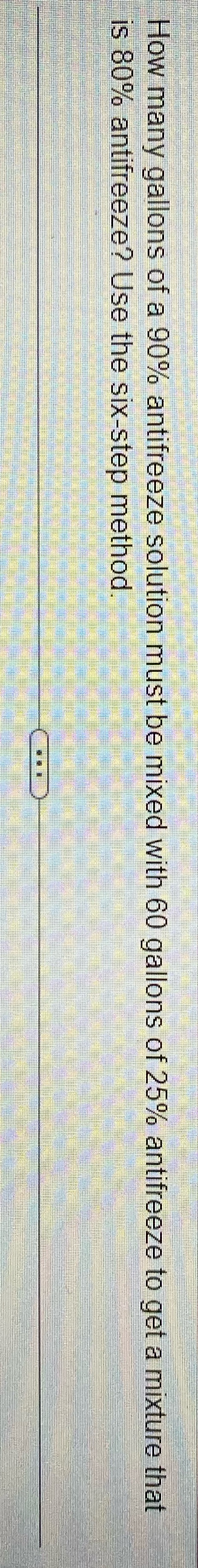 How many gallons of a 90% antifreeze solution