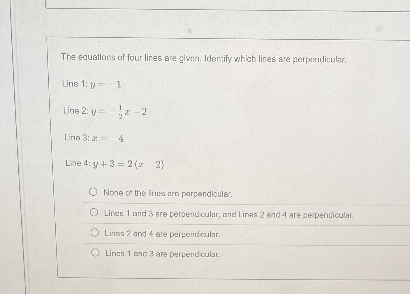 The equations of four lines are given. Identify