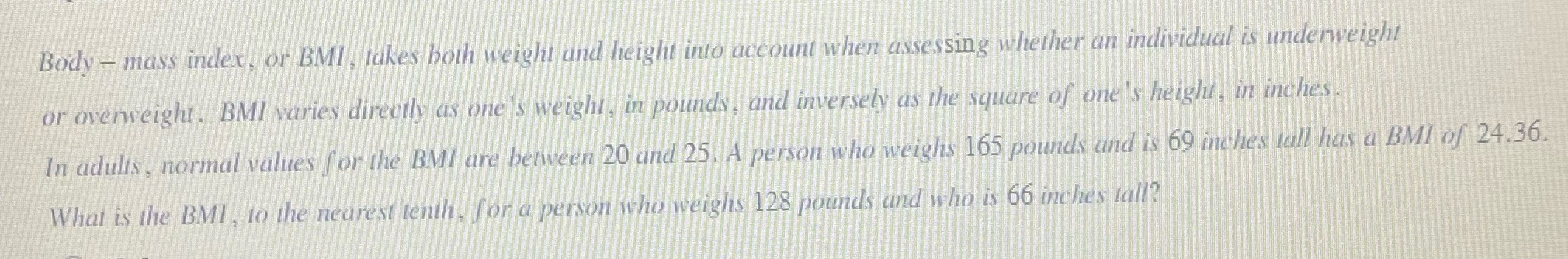 Solve this Body - mass index, or BMI, takes both