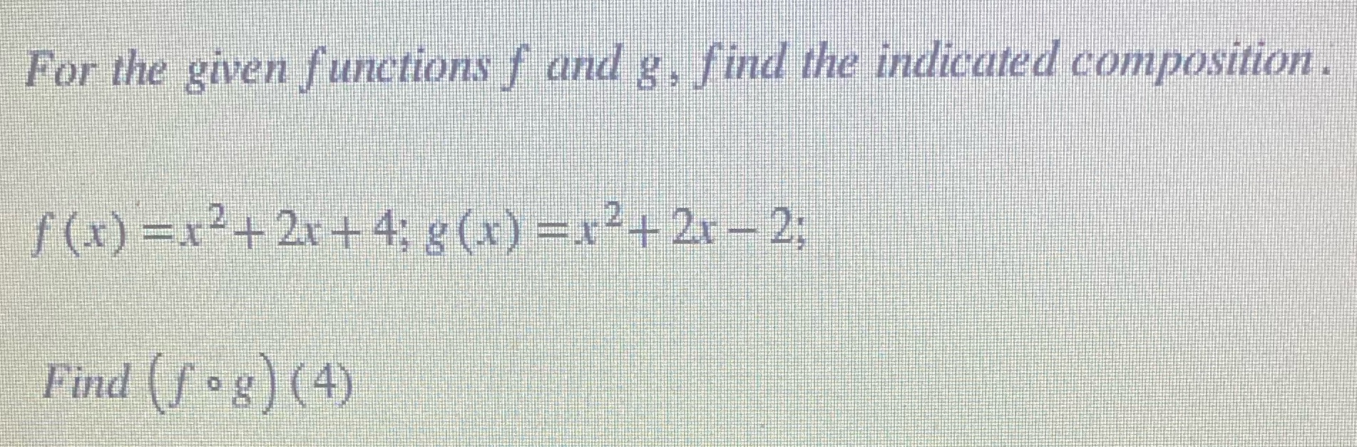 Solve this For the given functions f and g, find