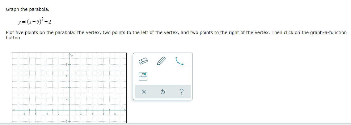 question 9 Graph the parabola. y=xZ5 Plot ve