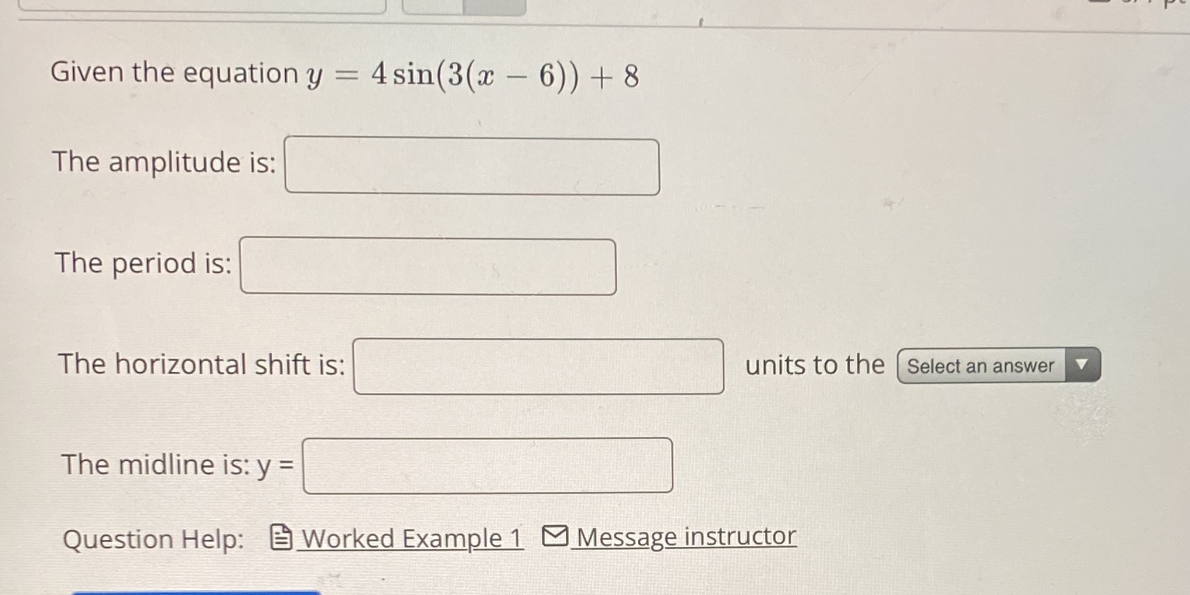 Given the equation y = 4 sin(3(x - 6)) + 8 The